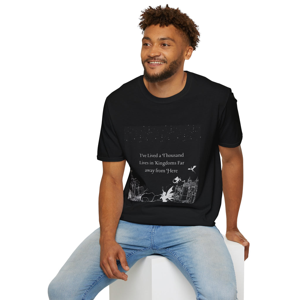 Fantasy Quote T-Shirt — "I've Lived a Thousand Lives in Kingdoms Far Away from Here"