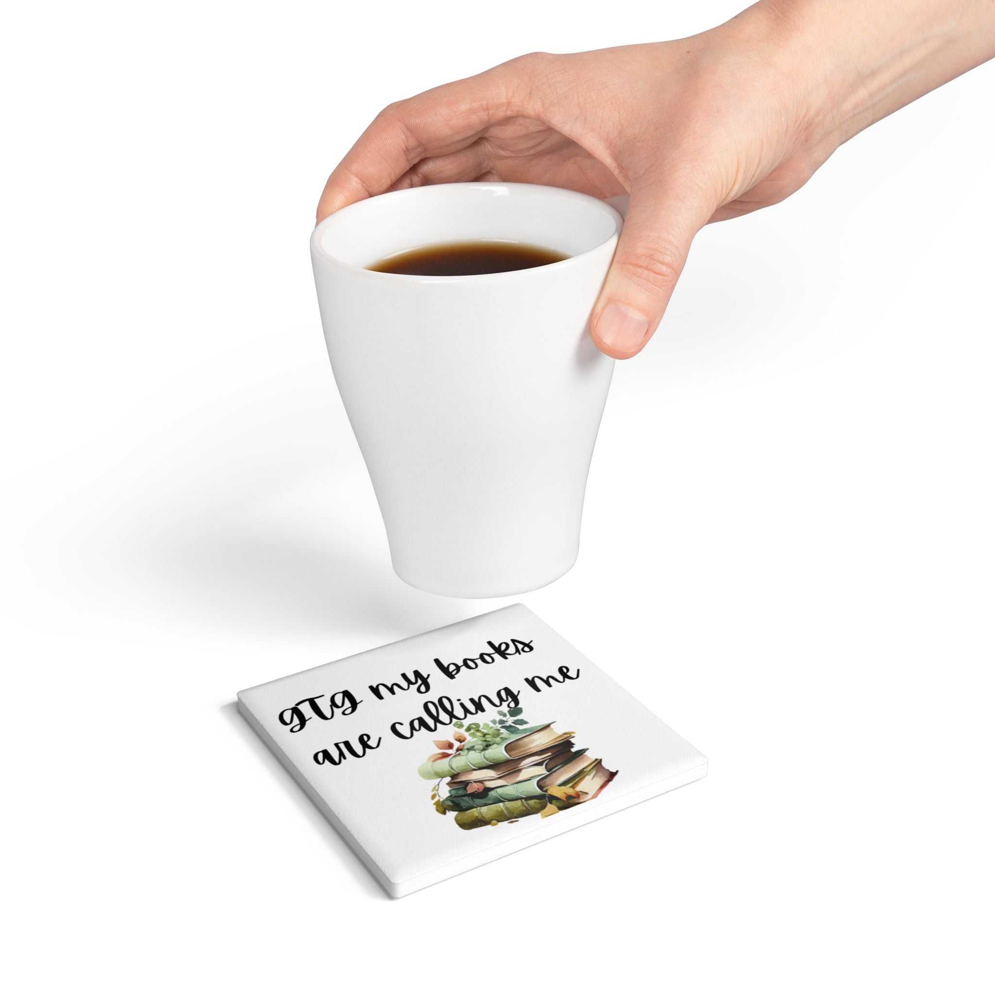 Ceramic Coaster — “GTG My Books Are Calling Me”